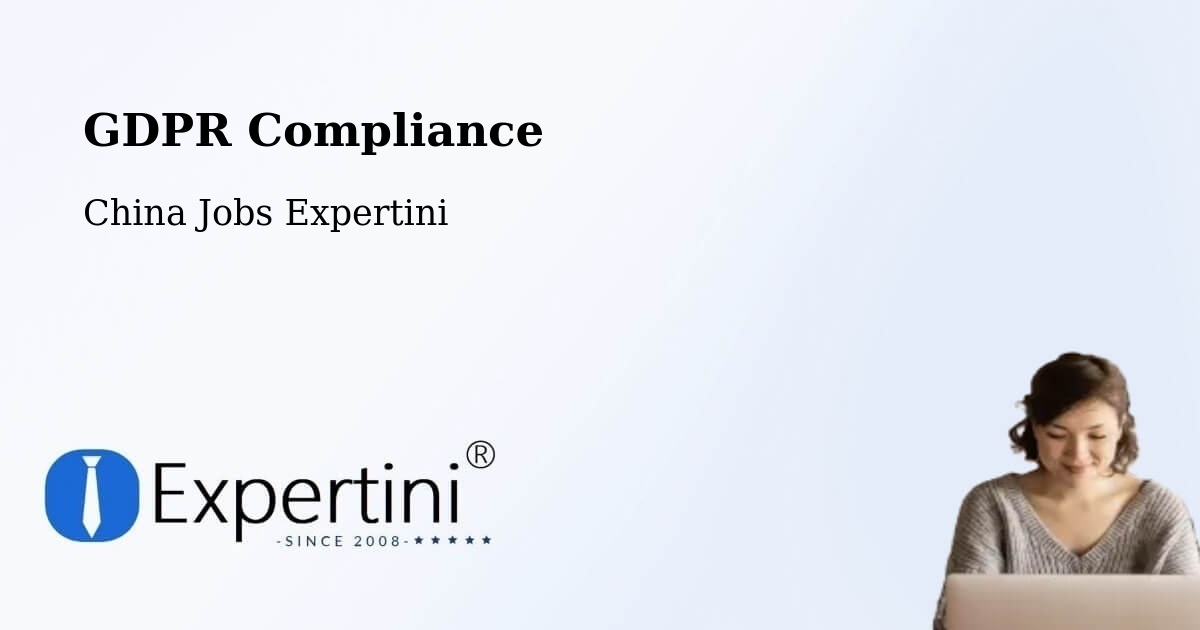 EU GDPR Compliance Statement – Bengbu - China Jobs Expertini
