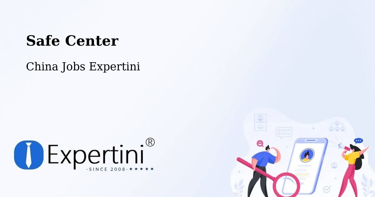 Safety Center – Bengbu - China Jobs Expertini